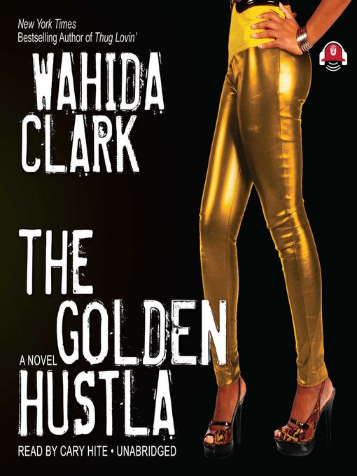 Title details for The Golden Hustla by Wahida Clark - Available